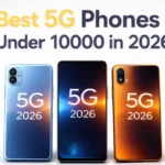 Best 5G Phones Under 10000 in 2026: सबसे सस्ते में सबसे दमदार कौन सा है?